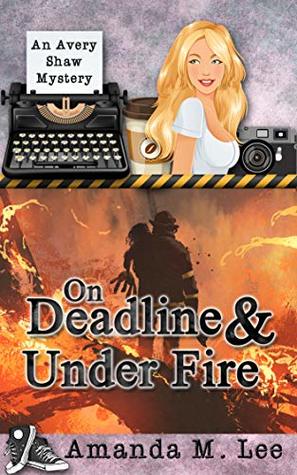 On Deadline & Under Fire