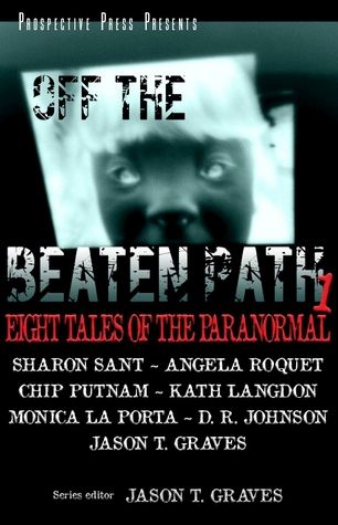 Off the Beaten Path 1: Eight Tales of the Paranormal