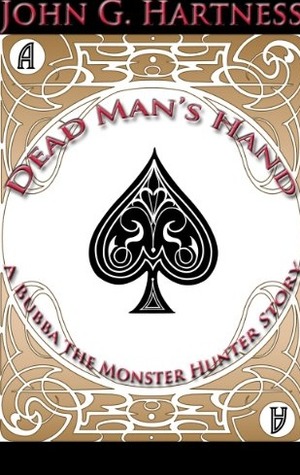 Dead Man's Hand - a Bubba the Monster Hunter Short