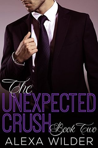 The Unexpected Crush, Book 2