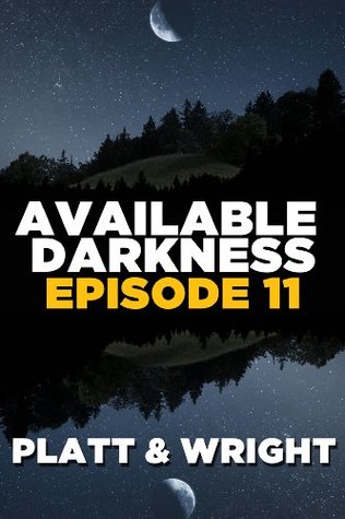 Available Darkness: Episode 11