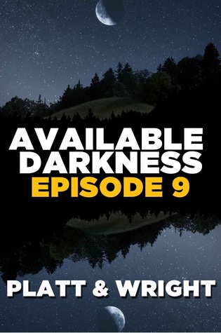 Available Darkness: Episode 9