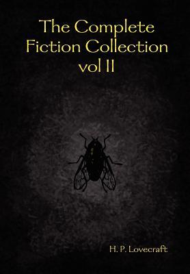 The Complete Fiction Collection, Vol. II