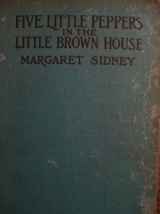 Five Little Peppers in the Little Brown House