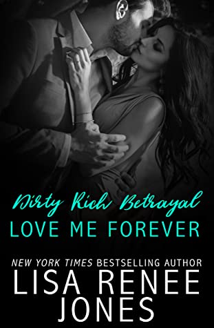 Dirty Rich Betrayal: Love Me Forever