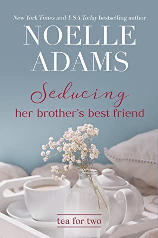 Seducing Her Brother's Best Friend
