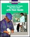 Great Careers for People Who Like to Work With Their Hands