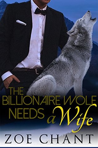 The Billionaire Wolf Needs a Wife