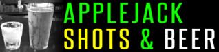 Applejack Shots and Beer