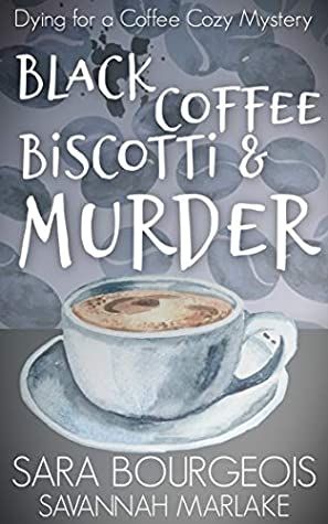 Black Coffee, Biscotti & Murder