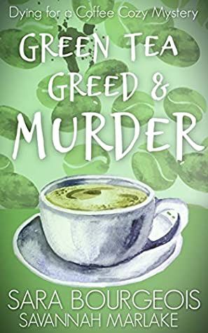 Green Tea, Greed & Murder