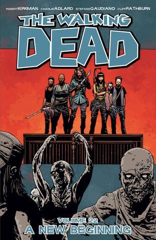 The Walking Dead, Vol. 22: A New Beginning