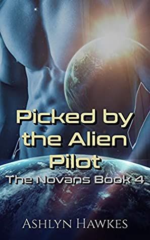 Picked by the Alien Pilot