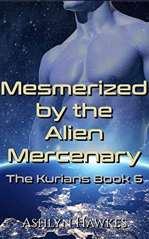 Mesmerized by the Alien Mercenary