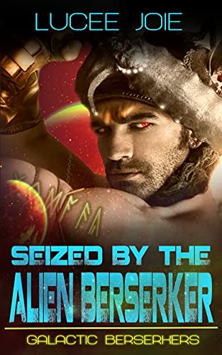 Seized by the Alien Berserker