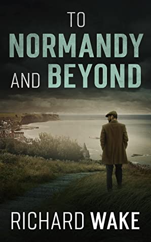 To Normandy and Beyond