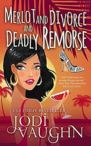 Merlot and Divorce and Deadly Remorse
