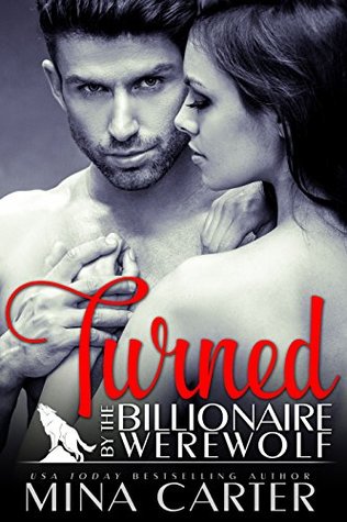 Turned by the Billionaire Werewolf