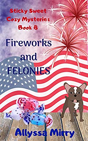 Fireworks and Felonies