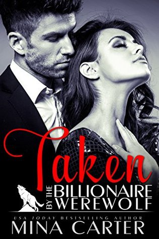 Taken by the Billionaire Werewolf