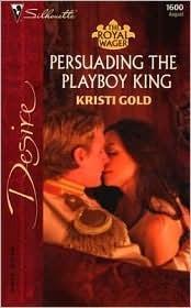 Persuading the Playboy King