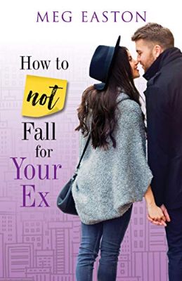 How to Not Fall for Your Ex