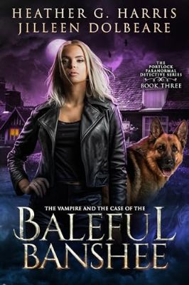 The Vampire and the Case of the Baleful Banshee